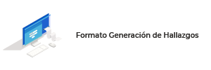 Formato Generaci&oacute;n de Hallazgos
